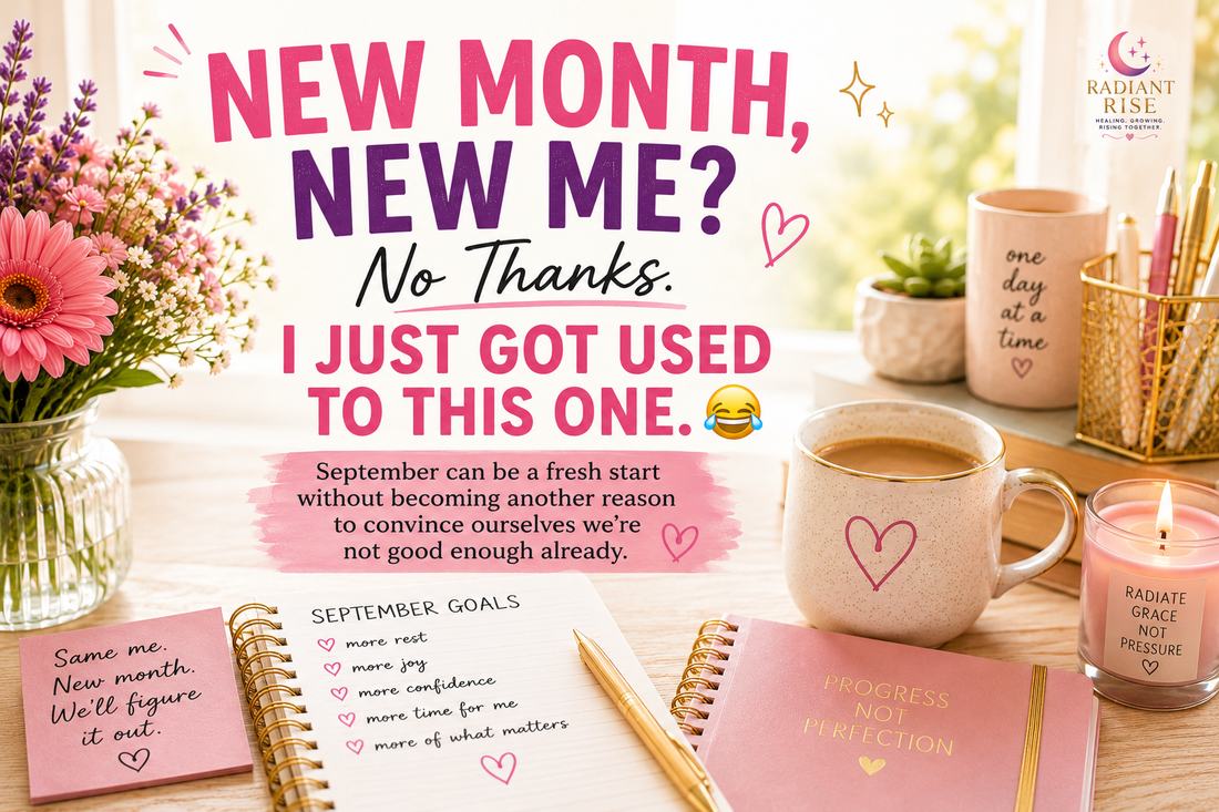 New Month, New Me? No Thanks. I Just Got Used to This One. 😂